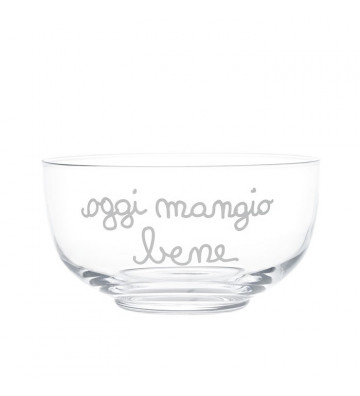 Glass salad bowl "Today I eat well" Ø22xH12cm - Nardini Forniture